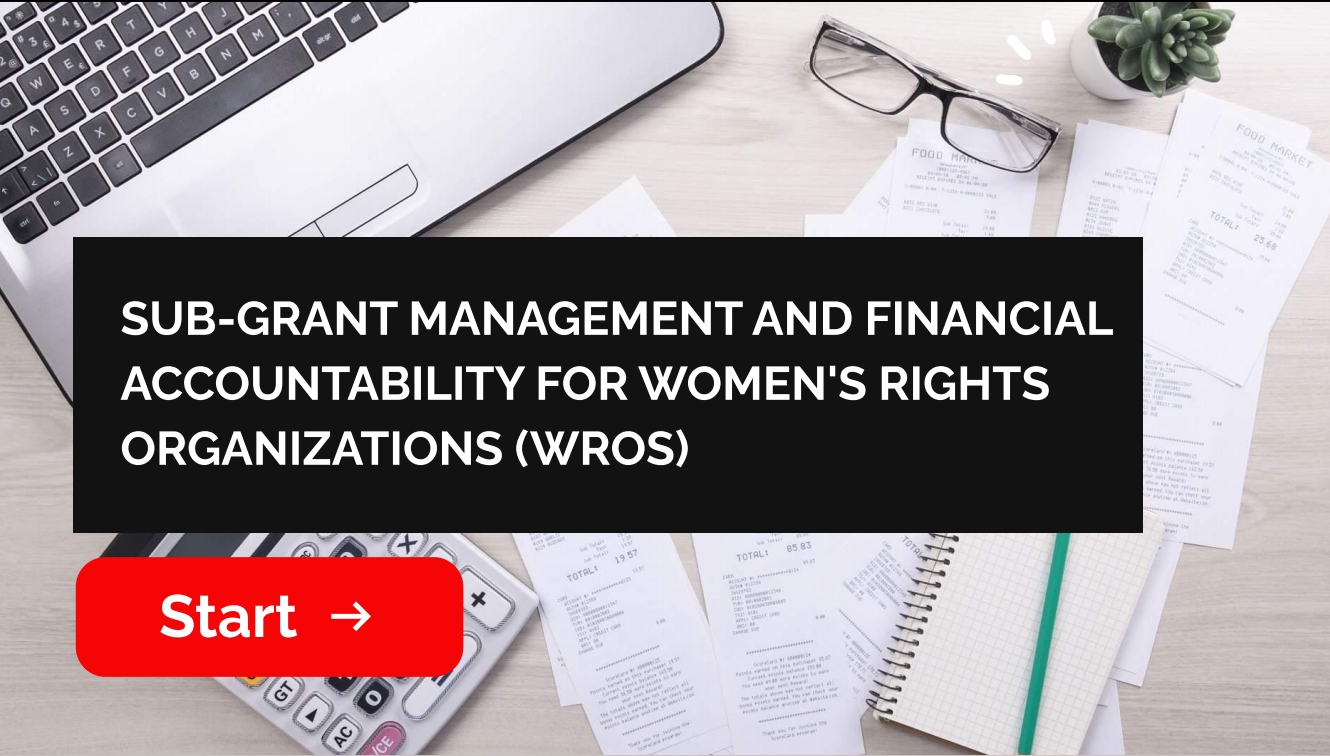 Module 5: Sub-Grant Management and Financial Accountability for Women’s Rights Organizations (WROs)